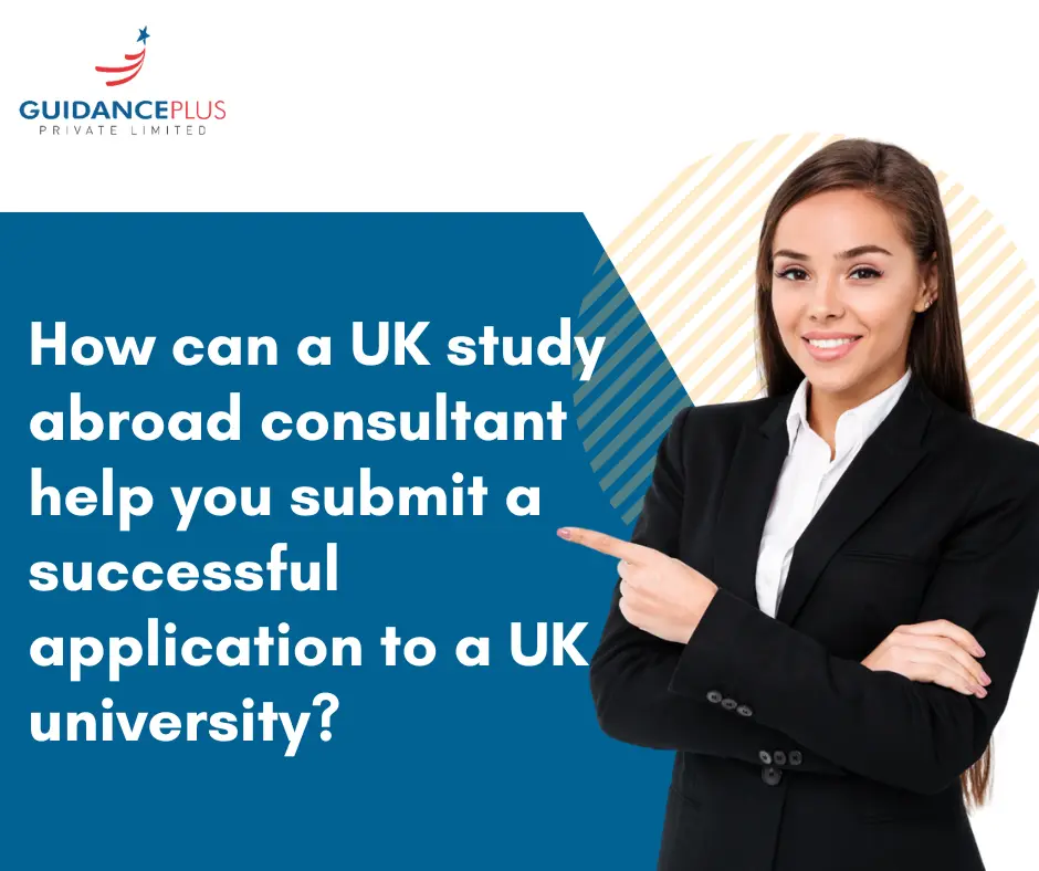 \"How-can-a-uk-study-abroad-consultant-help-you-submit-s-successful-application-to-a-uk-university\"